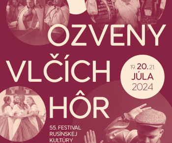 Aktuality / OZVENY VLČÍCH HÔR - 55. ročník festivalu rusínskej kultúry v Uliči sa uskutočnia 19.-21.7.2024 - foto